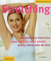 Stretching, Les meilleurs exercices pour avoir un corps souple et une silhouette de rêve