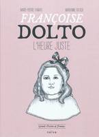 Françoise Dolto / l'heure juste, l'heure juste