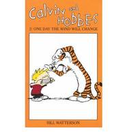 Calvin & Hobbes One Day Wind Will Change