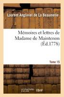 Mémoires et lettres de Madame de Maintenon. T. 15