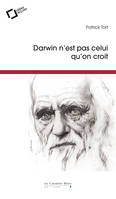 Darwin n'est pas celui qu'on croit, Idées reçues sur l'auteur de 