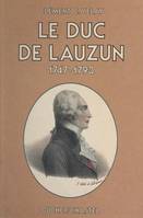 Le duc de Lauzun, 1747-1793, Essai de dialogue entre un homme et son temps