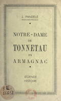 Notre-Dame de Tonneteau en Armagnac : légende, histoire