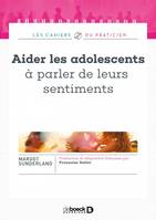 AIDER LES ADOLESCENTS A PARLER DE LEURS SENTIMENTS