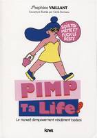 Pimp ta life !, Le manuel d'empowerment résolument badass