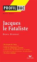 Profil - Diderot (Denis) : Jacques le Fataliste, Analyse littéraire de l'oeuvre