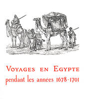 VOYAGES EN  EGYPTE PENDANT LES ANNEES 1678-1701