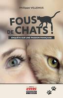 Fous de chats !, Enquête sur une passion française