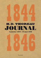 Journal / Henry David Thoreau, 3, Journal : 1844-1846, Volume III, 7 janvier 1844-15 mai 1846