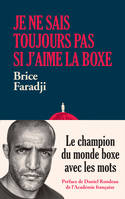 Je ne sais toujours pas si j'aime la boxe, Le champion du monde boxe avec les mots