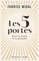 Les 5 portes, Trouve le chemin de ta spiritualité