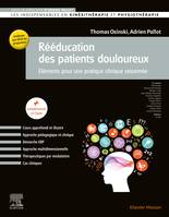 Rééducation des patients douloureux, Eléments pour une pratique clinique raisonnée