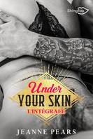 Under Your Skin - L'intégrale