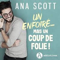 Un enfoiré… mais un coup de folie ! (Livre audio)