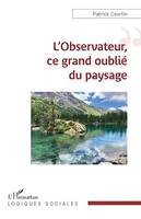 L'observateur, ce grand oublié du paysage