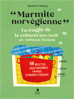 Marmite norvégienne - La magie de la cuisson low-tech en caisson isolant