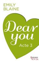 Dear You - Acte 3