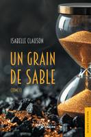 Un grain de sable (tome 1)