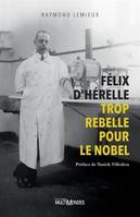 FELIX D'HERELLE, TROP REBELLE POUR LE NOBEL