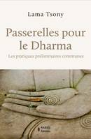 Passerelles pour le Dharma, Les pratiques préliminaires communes