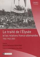 Le Traité de l'Elysée et les relations franco-allemandes