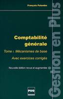 Comptabilité générale, Tome I, Mécanismes de base, COMPTABILITE GENERALE T01 : MECANISMES DE BASE (AVEC CORRIGE, avec exercices corrigés