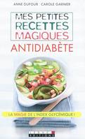 Mes petites recettes magiques antidiabète, La magie de l'index glycémique !