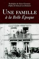 Une famille à la Belle Epoque, [1895-1914]