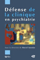 Défense de la clinique en psychiatrie