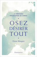 Osez désirer tout, La véritable philosophie du Christ