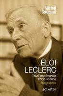 Eloi Leclerc, ou l'espérance franciscaine