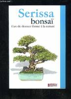 Serissa Bonsaï - L'art de donner forme à la nature