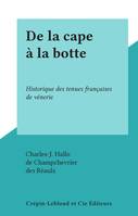 De la cape à la botte, Historique des tenues françaises de vénerie