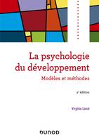 Psychologie du développement - 4e éd. - Modèles et méthodes, Modèles et méthodes