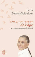 Les promesses de l'âge, À 75 ans, ma nouvelle liberté