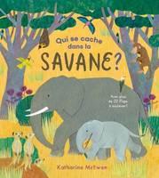 QUI SE CACHE DANS LA SAVANE ?, Avec plus de 20 flaps à soulever !