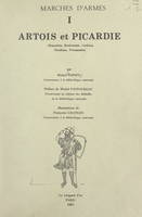 Marches d'armes (1). Artois et Picardie, Beauvaisis, Boulonnais, Corbiois, Ponthieu, Vermandois