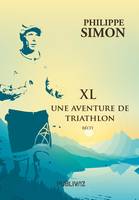 XL, une aventure de triathlon, Récit