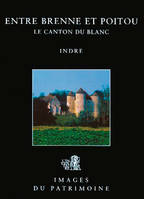 Entre Brenne Et Poitou, Canton Du Blanc