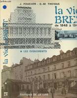 1, Les  Événements, La vie à Brest de 1848 à 1948