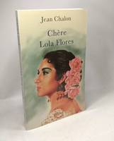 Chère Lola Flores, Une hagiographie
