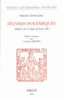 OEuvres polémiques : rédigées sous le règne de Louis XII