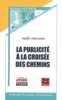 La Publicité à la Croisée des Chemins, vade-mecum