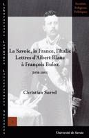 La Savoie, la France, l'Italie, Lettres d'Albert Blanc à François Buloz, 1858-1861