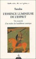 L'essence lumineuse de l'esprit, vie et paroles d'un maître du bouddhisme tantrique