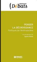 Politique de l'Anthopocène, Penser la décroissance, Politiques de l'Anthropocène