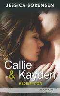 Callie & Kayden, Callie et Kayden - Tome 2 - Rédemption