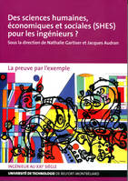 Des sciences humaines, économiques et sociales (SHES) pour les ingénieurs ?, La preuve par l'exemple