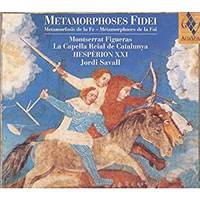 MONTSERRAT FIGUERAS / JORDI SAVALL LES METAMORPHOSES DE LA FOI