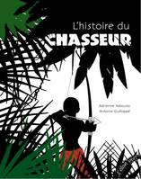 L'HISTOIRE DU CHASSEUR